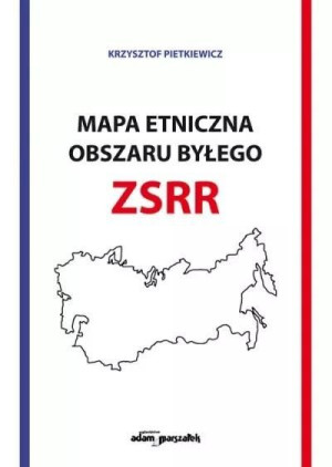Mapa etniczna obszaru byłego ZSSR Krzysztof Pietkiewicz