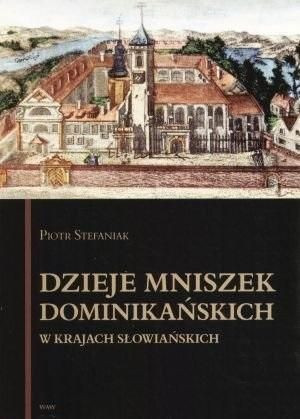 Dzieje mniszek dominikańskich w krajach.. Mariusz Cieśla
