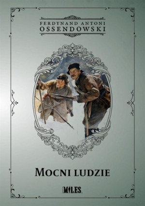 Mocni ludzie Ferdynand Antoni Ossendowski