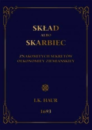 Skład, abo skarbiec znakomitych sekretów Haur Jakub Kazimierz