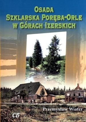 Osada Szklarska Poręba-Orle w Górach Izerskich Przemysław Wiater
