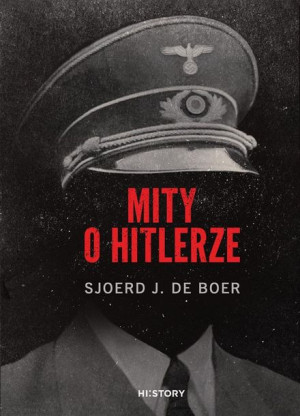 Mity o Hitlerze Sjoerd J. de Boer, Paweł Kruszyński