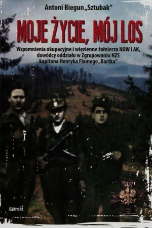 Moje życie, mój los BR Antoni Biegun "Sztubak"