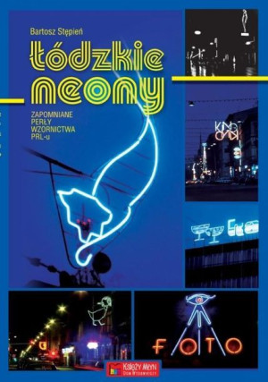 Łódzkie neony Bartosz Stępień