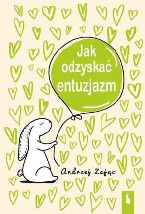 Jak odzyskać entuzjazm w.4 Andrzej Zając