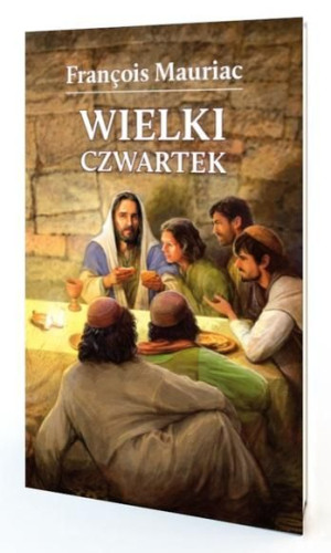 Wielki Czwartek Francois Mauriac
