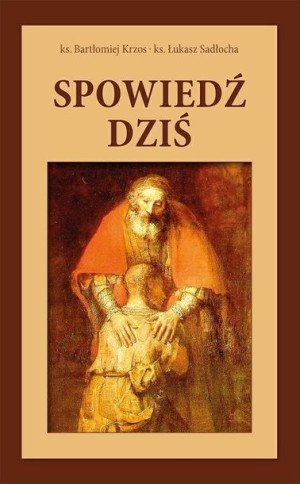 Spowiedź dziś ks. Bartłomiej Krzos, ks. Łukasz Sadłocha