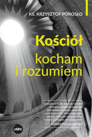 Kościół. Kocham i rozumiem Krzysztof Porosło
