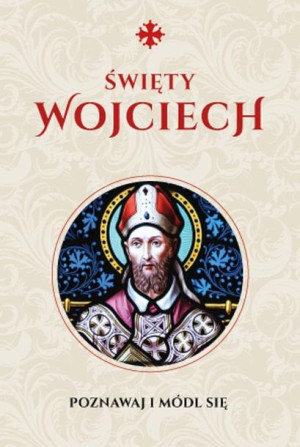Modlitewnik św. Wojciech Justyna Wojtkowiak