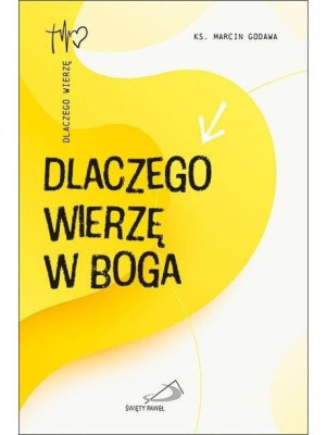 Dlaczego wierzę w Boga Marcin Godawa