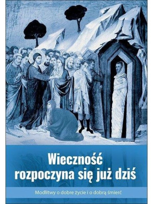 Wieczność rozpoczyna się już dziś Bogdan Kulik MSF