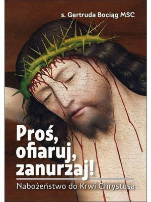 Proś, ofiaruj, zanurzaj! Gertruda Bociąg MSC