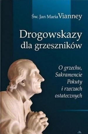 Drogowskazy dla grzeszników św. Jan Maria Vianney