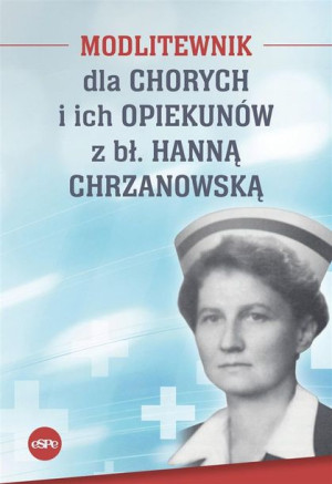 Modlitewnik dla chorych i ich opiekunów.. Magdalena Kędzierska-Zaporowska