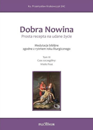 Dobra Nowina. Prosta recepta na udane życie T.3 Przemysław Krakowczyk SAC