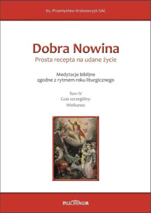 Dobra Nowina. Prosta recepta na udane życie T.4 Przemysław Krakowczyk SAC