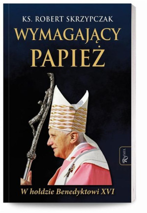 Wymagający papież Robert Skrzypczak