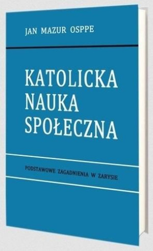 Katolicka nauka społeczna Jan Mazur