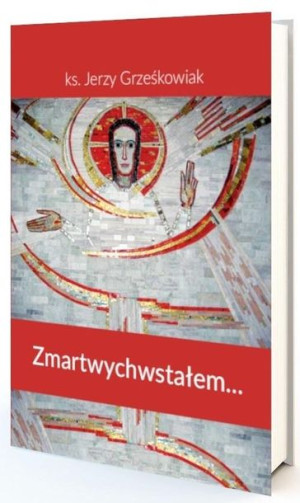 Zmartwychwstałem Jerzy Grześkowiak