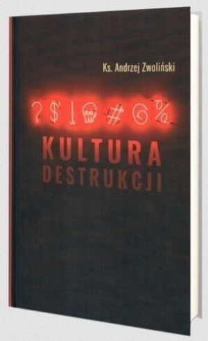Kultura destrukcji Andrzej Zwoliński