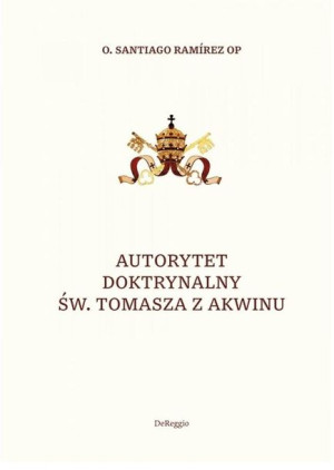 Autorytet doktrynalny św Tomasza z Akwinu Santiago Ramirez