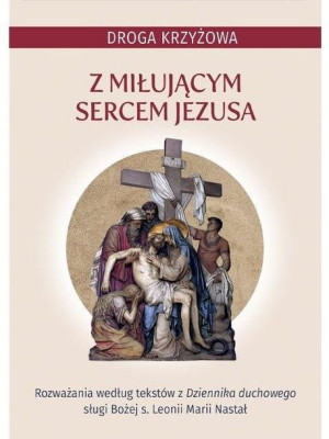 Droga krzyżowa z miłującym Sercem Jezusa praca zbiorowa