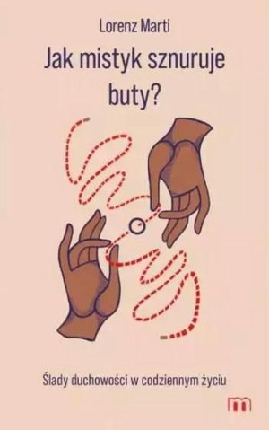 Jak mistyk sznuruje buty? Lorenz Marti