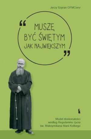 Muszę być świętym jak największym Jerzy Szyran