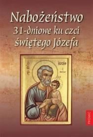 Nabożeństwo 31-dniowe ku czci świętego Józefa praca zbiorowa