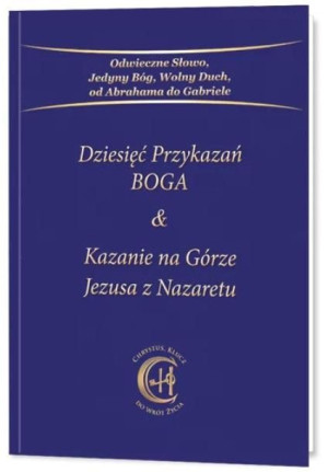Dziesięć Przykazań BOGA & Kazanie na Górze Jezusa praca zbiorowa