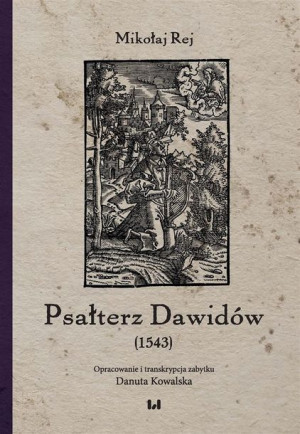 Psałterz Dawidów (1543) Mikołaj Rej
