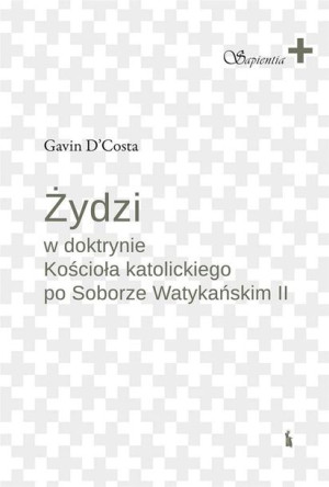 Żydzi w doktrynie Kościoła katolickiego.. Gavin D'Costa