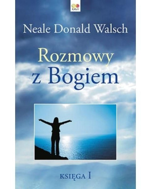 Rozmowy z Bogiem. Księga 1 w.2021 Neale Donald Walsch