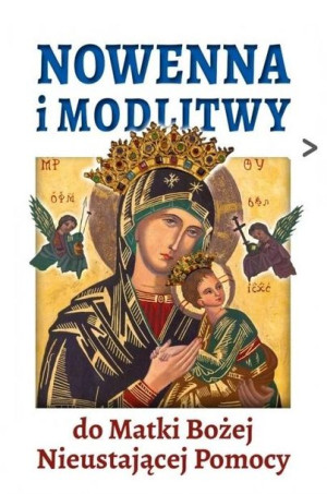 Nowenna i modlitwy do Matki Bożej Nieustającej... praca zbiorowa