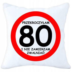 Poduszka 40x40 Prezent Urodziny 80 Osiemdziesiątkę