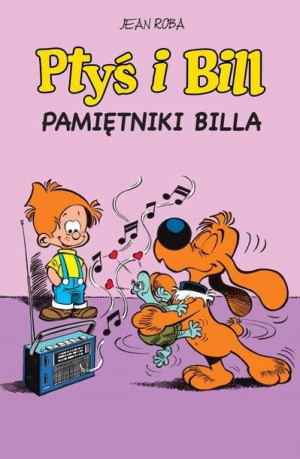 Ptyś i Bill Tom 7 Pamiętniki Billa