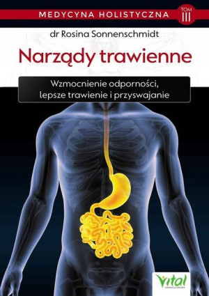 Medycyna holistyczna Tom 3 Narządy trawienne