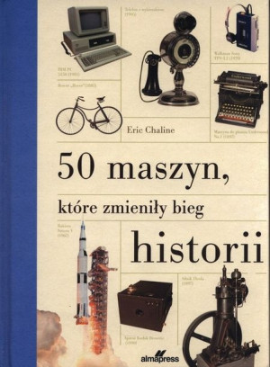 50 maszyn, które zmieniły bieg historii