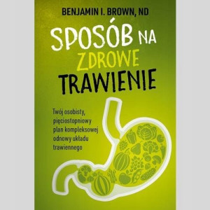 Sposób na zdrowe trawienie