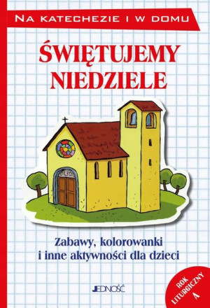 Świętujemy niedziele Zabawy kolorowanki i inne akt