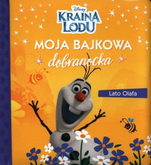 Moja bajkowa dobranocka. Lato Olafa. Disney Kraina
