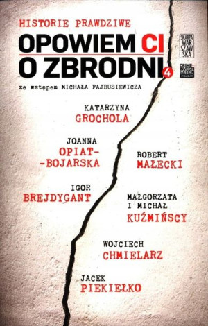Opowiem Ci o zbrodni 4 Historie prawdziwe