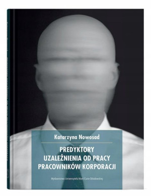 Predyktory uzależnienia od pracy pracowników korpo