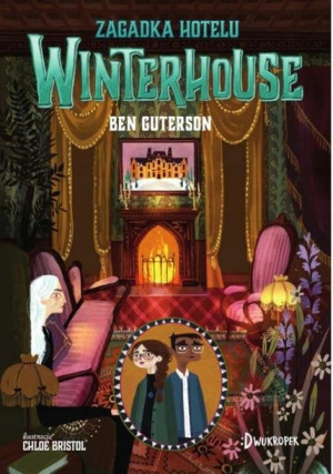 Zagadka hotelu Winterhouse Hotel Winterhouse tom 3
