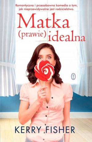 Matka (prawie) idealna