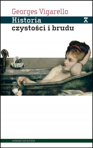 Historia czystości i brudu Higiena ciała od czasów