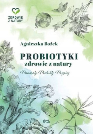 Probiotyki - zdrowie z natury