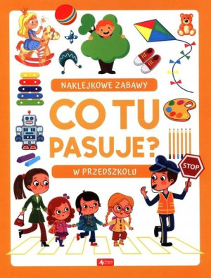 Co tu pasuje? Naklejkowe zabawy W przedszkolu