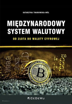 Międzynarodowy system walutowy Od złota do waluty