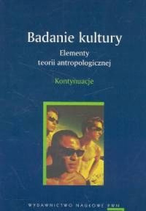 Badanie kultury Elementy teorii antropologicznej